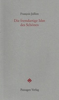 Cover: Die fremdartige Idee des Sch&ouml;nen - Passagen
