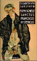 Cover: Egon Schiele Sanctus Franciscus Hystericus - Passagen