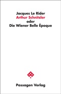 Cover: Arthur Schnitzler oder Die Wiener Belle &Eacute;poque - Passagen