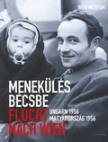 Cover: Flucht nach Wien - Menek&uuml;l&eacute;s b&eacute;csbe - Czernin