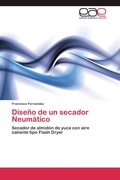 Cover: Dise&ntilde;o de un secador Neum&aacute;tico - Editorial Acad&eacute;mica Espa&ntilde;ola