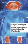 Cover: Lange Abwesenheit. Die Galizianerin. Malstunde - Czernin