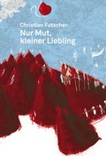 Cover: Nur Mut, kleiner Liebling - Czernin