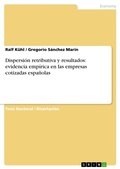 Cover: Dispersi&oacute;n retributiva y resultados: evidencia emp&iacute;rica en las empresas cotizadas espa&ntilde;olas - GRIN Verlag