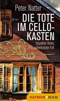 Abbildung von: Die Tote im Cellokasten - Haymon Verlag