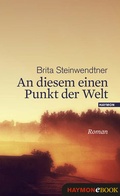 Cover: An diesem einen Punkt der Welt - Haymon Verlag