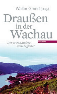Abbildung von: Draußen in der Wachau - Haymon Verlag