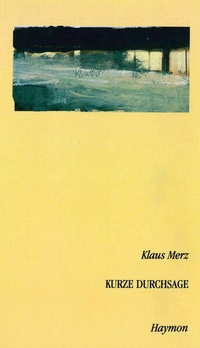 Enlarge image Cover: Kurze Durchsage - Haymon Verlag