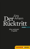 Cover: Der R&uuml;cktritt - Haymon Verlag