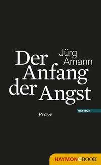 Enlarge image Cover: Der Anfang der Angst - Haymon Verlag