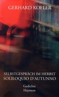Cover: Selbstgespr&auml;ch im Herbst/Soliloquio d'autunno - Haymon Verlag