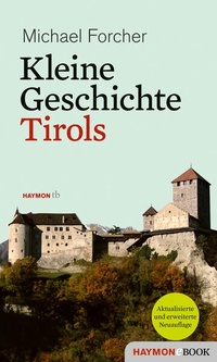 Abbildung von: Kleine Geschichte Tirols - Haymon Verlag