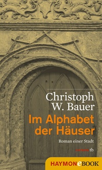 Abbildung von: Im Alphabet der Häuser - Haymon Verlag