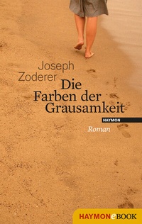 Abbildung von: Die Farben der Grausamkeit - Haymon Verlag