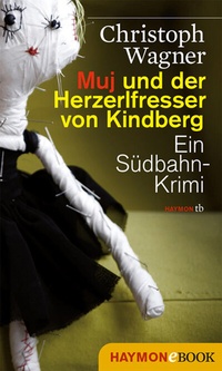 Abbildung von: Muj und der Herzerlfresser von Kindberg - Haymon Verlag