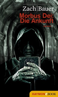 Abbildung von: Morbus Dei: Die Ankunft - Haymon Verlag