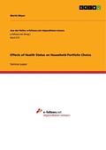 Cover: Effects of Health Status on Household Portfolio Choice - GRIN Verlag