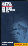 Cover: Der Engel der letzten Stunde - Haymon Verlag