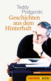 Abbildung von: Geschichten aus dem Hinterhalt - Haymon Verlag