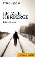 Cover: Letzte Herberge - Haymon Verlag