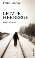 Cover: Letzte Herberge - Haymon Verlag