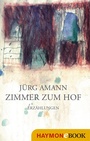 Cover: Zimmer zum Hof - Haymon Verlag