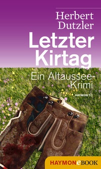 Abbildung von: Letzter Kirtag - Haymon Verlag