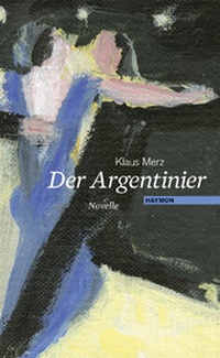Abbildung von: Der Argentinier - Haymon Verlag