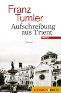 Cover: Aufschreibung aus Trient - Haymon Verlag