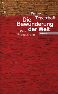 Enlarge image Cover: Die Bewunderung der Welt - Haymon Verlag