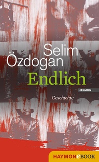 Enlarge image Cover: Endlich - Haymon Verlag