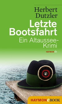 Abbildung von: Letzte Bootsfahrt - Haymon Verlag