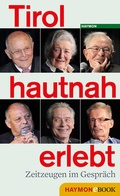 Cover: Tirol hautnah erlebt - Haymon Verlag