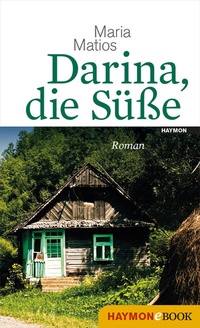 Abbildung von: Darina, die Süße - Haymon Verlag