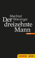 Cover: Der dreizehnte Mann - Haymon Verlag