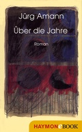 Cover: &Uuml;ber die Jahre - Haymon Verlag