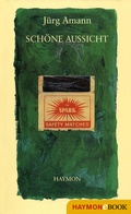 Cover: Sch&ouml;ne Aussicht - Haymon Verlag