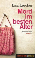 Cover: Mord im besten Alter - Haymon Verlag