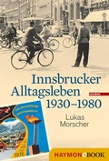 Cover: Innsbrucker Alltagsleben 1930-1980 - Haymon Verlag