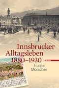 Cover: Innsbrucker Alltagsleben 1880-1930 - Haymon Verlag