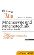 Cover: Dichtung f&uuml;r alle: Mnemosyne und Mnemotechnik. Eine Wiener Poetik - Haymon Verlag