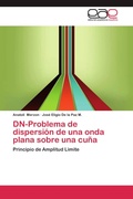 Cover: DN-Problema de dispersi&oacute;n de una onda plana sobre una cu&ntilde;a - Editorial Acad&eacute;mica Espa&ntilde;ola
