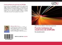 Abbildung von: Fuente Isotopica de Neutrones de 239pube - Editorial Académica Española