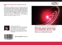 Abbildung von: Monitor Para Neutrones Con Detector de Au-197 - Editorial Académica Española