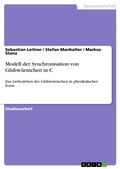 Cover: Modell der Synchronisation von Gl&uuml;hw&uuml;rmchen in C - GRIN Verlag