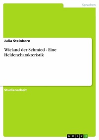 Abbildung von: Wieland der Schmied - Eine Heldencharakteristik - GRIN Verlag