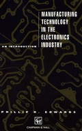 Cover: Manufacturing Technology in the Electronics Industry - Chapman and Hall
