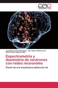 Cover: Espectrometria y dosimetria de neutrones con redes neuronales - Editorial Acad&eacute;mica Espa&ntilde;ola