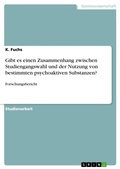 Cover: Gibt es einen Zusammenhang zwischen Studiengangswahl und der Nutzung von bestimmten psychoaktiven Substanzen? - GRIN Verlag