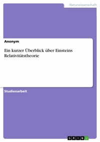 Abbildung von: Die Relativitätstheorie - ein Überblick - GRIN Verlag
